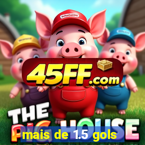 mais de 1.5 gols